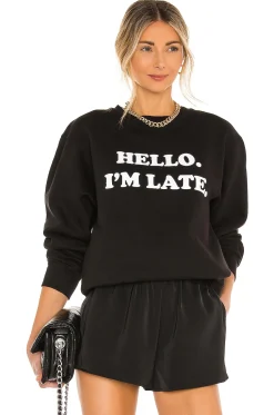 Hello I'm Late Sweatshirt